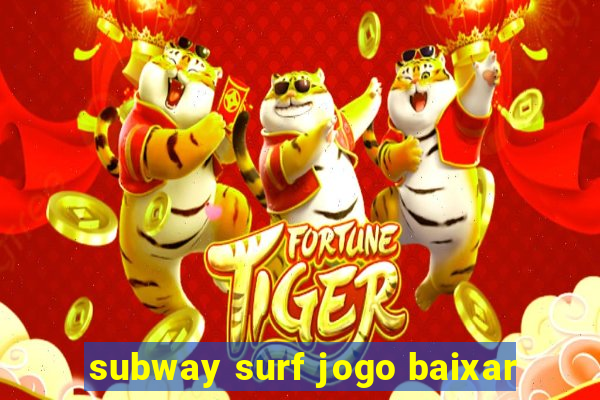 subway surf jogo baixar